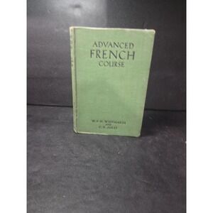 Advanced French Course Book By WFH Whitmarsh‎ & C D Jukes, Longmans Green, 1949